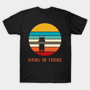 Hang In There T-Shirt